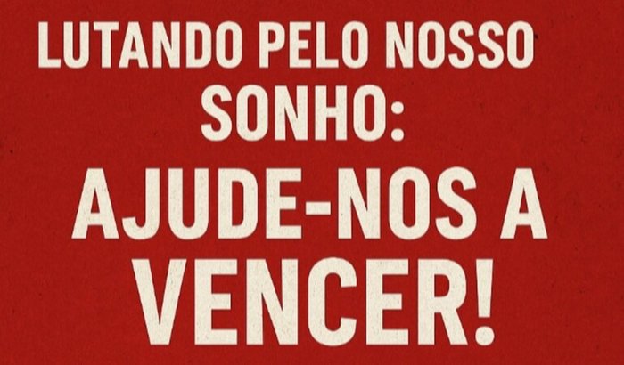Lutando Pelo Nosso Sonho: Ajude-nos a Vencer!