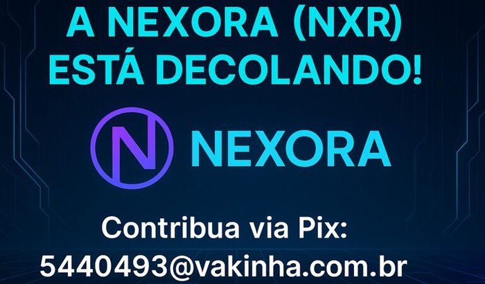 Ajude a lançar a Nexora (NXR) — Uma Criptomoeda Brasileira com Propósito Real