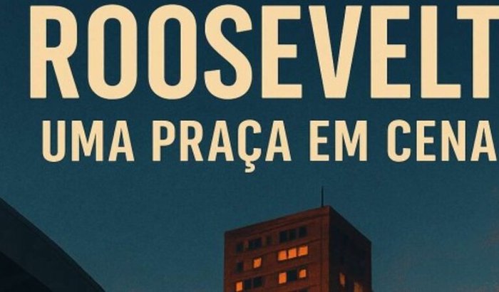 ROOSEVELT UMA PRAÇA EM CENA