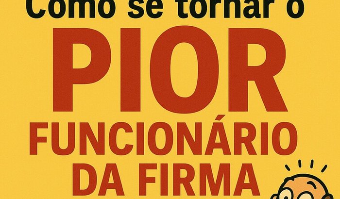 Livro como se tornar o pior funcionário da firma 