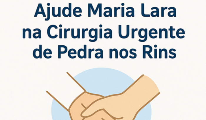 Ajude Maria Lara na Cirurgia Urgente de Pedra nos Rins!