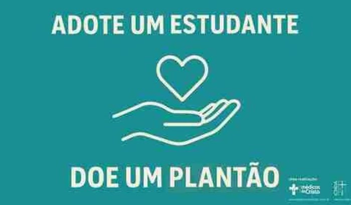 Adote um estudante. Doe um plantão.