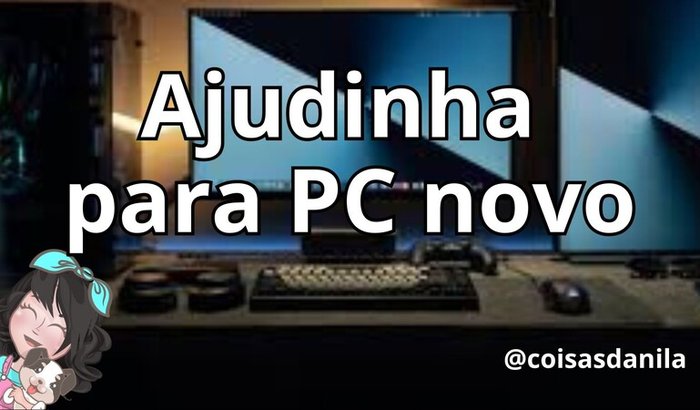 ajudinha no PC Novo