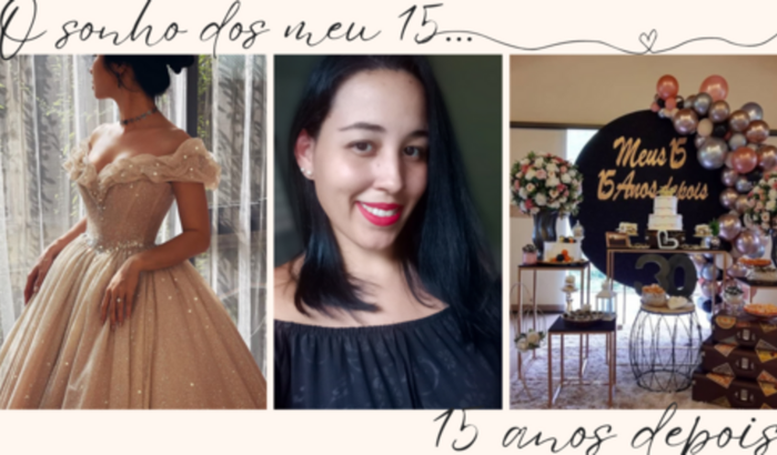 O sonho dos meus 15… 15 anos depois ♡