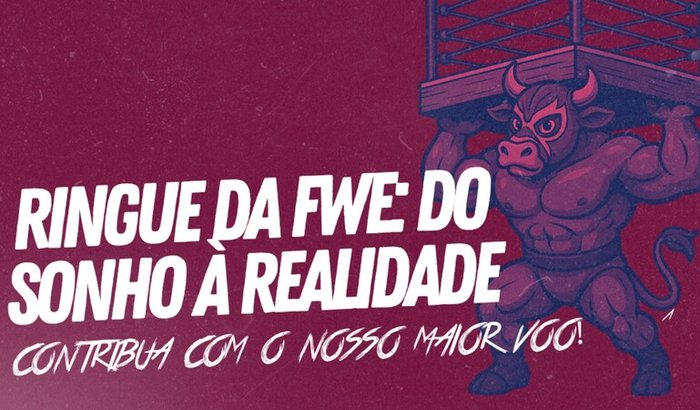 Ajude a FWE a construir o novo ringue!