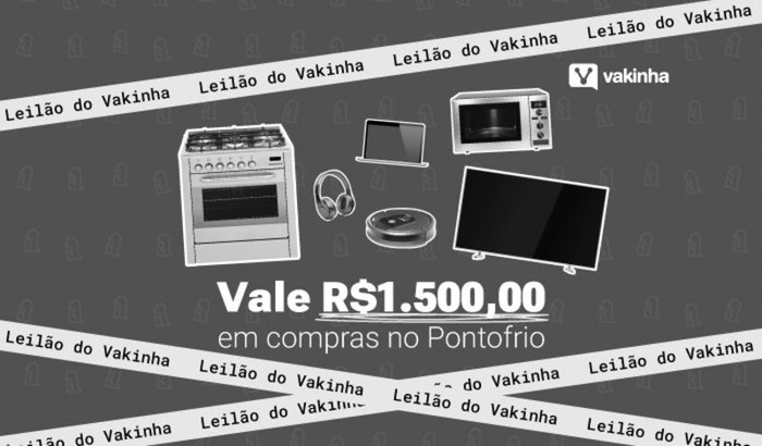Leilão do Vakinha - R$1.500 em compras Ponto Frio