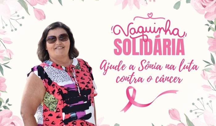 Ajude a Sônia na luta contra o câncer 🎗️