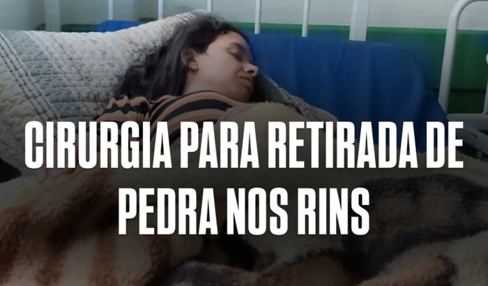 OPERAÇÃO PARA TIRAR PEDRA NOS RINS E CATETER
