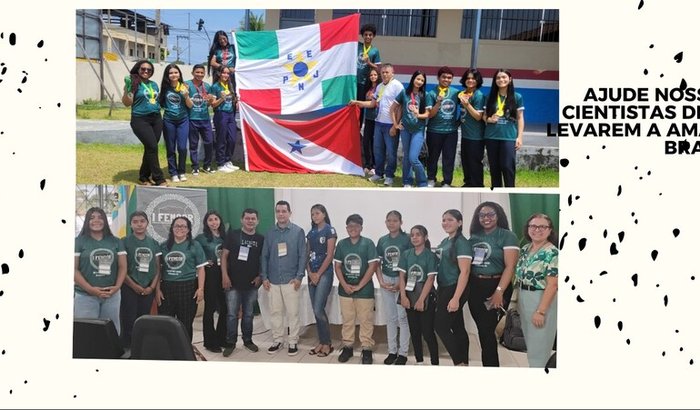 AJUDE NOSSOS JOVENS CIENTISTAS DE ORIXIMINÁ A LEVAREM A AMAZÔNIA PARA O BRASIL