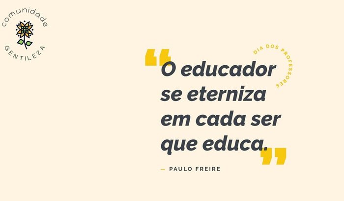 Quem ensina faz florescer 