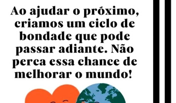 Me ajude para que eu possa sempre ajudar quem precisa...