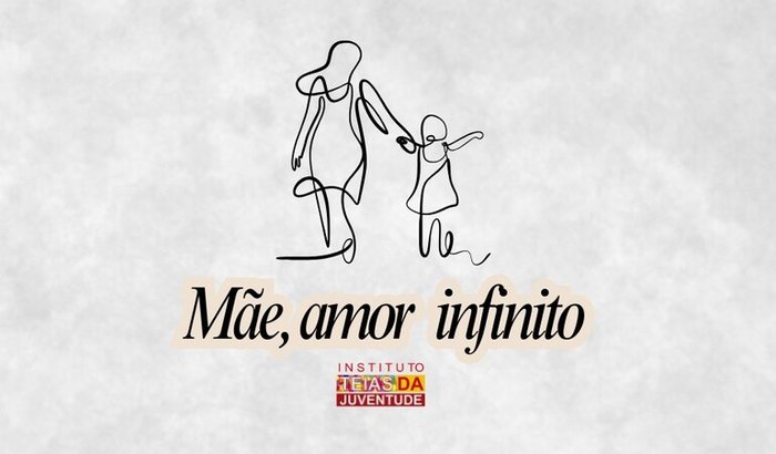 Mãe, amor infinito!