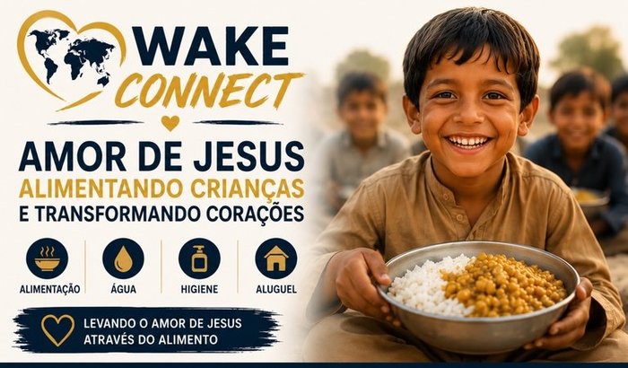 Wake Connect- Amor de Jesus Alimentando Crianças e Transformando Corações