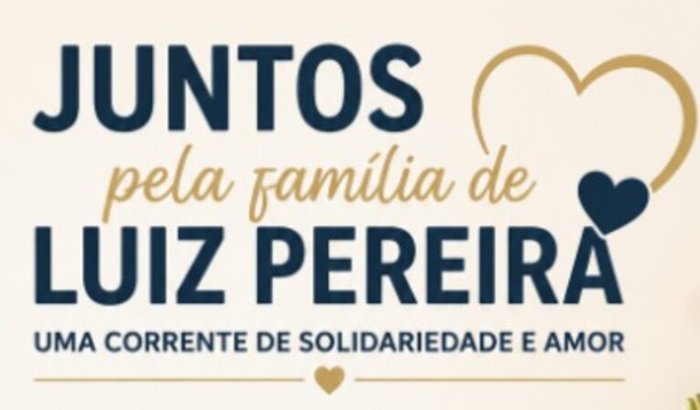 Corrente de Solidariedade para a Família do Luiz Pereira