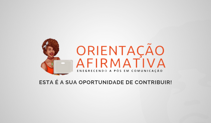  Ajude a enegrecer a pós-graduação em comunicação