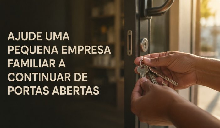 Ajude uma Pequena Empresa Familiar a Continuar de Portas Abertas