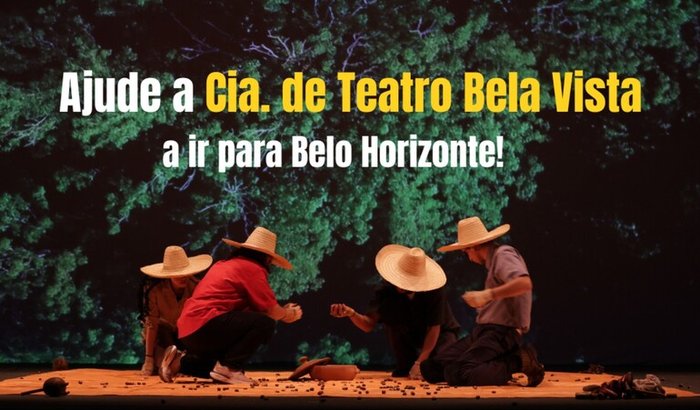 Ajude a Cia. de Teatro Bela Vista a ir para Belo Horizonte!