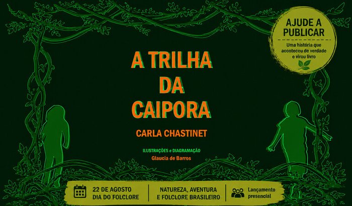 A trilha da Caipora, uma aventura real
