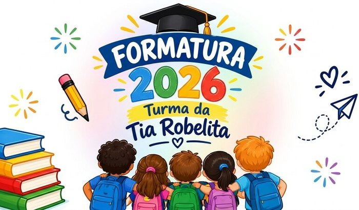 FORMATURA TURMA TIA ROBELITA 2026