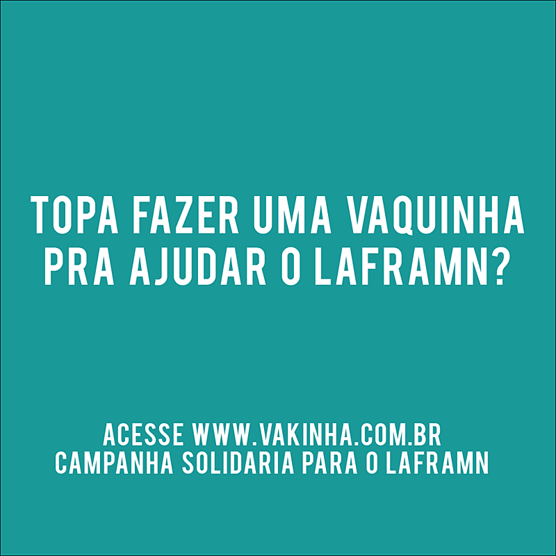 Campanha Solidária para o LAFRAMN