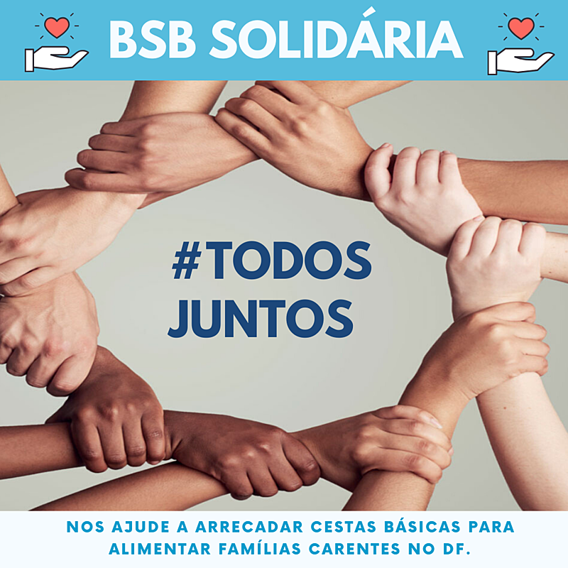 BSB SOLIDÁRIA:Ajude famílias a se alimentarem durante o COVID-19