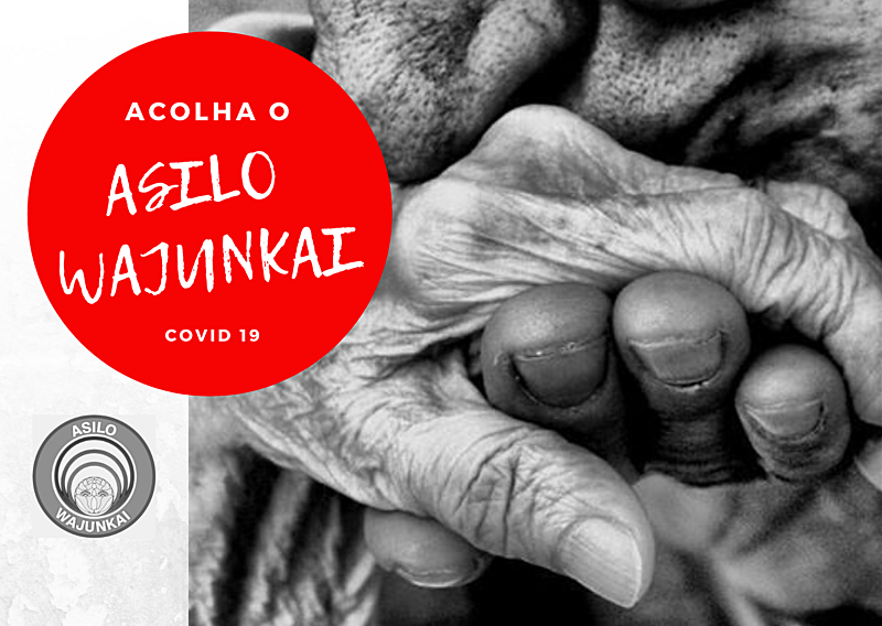 Acolha o Asilo Wajunkai - COVID 19